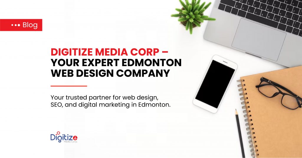 DIGITIZE MEDIA CORP – YOUR EXPERT EDMONTON WEB DESIGN COMPANY