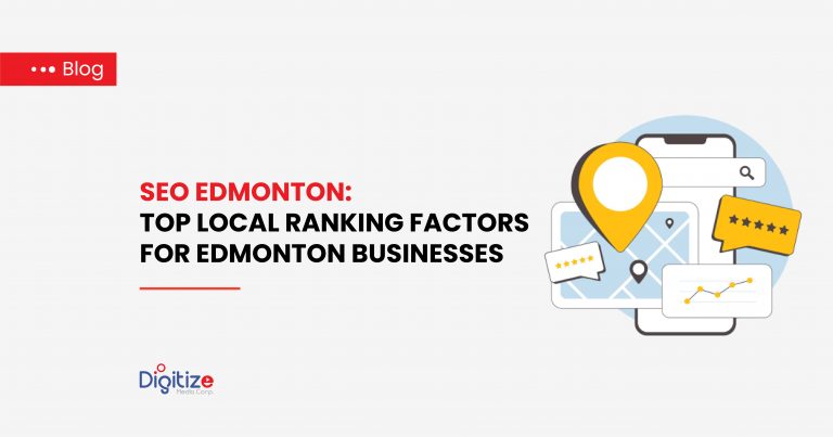 SEO Edmonton: Top Local Ranking Factors for Edmonton Businesses | Digitize Media Corp