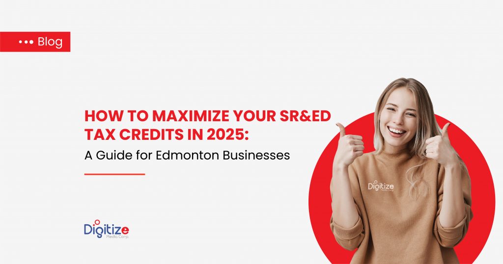 How to Maximize Your SR&ED Tax Credits in 2025: A Guide for Edmonton Businesses